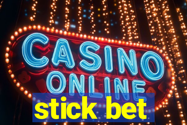 stick bet